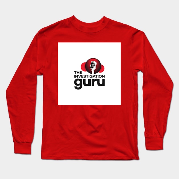 The Investigation Guru (White) Long Sleeve T-Shirt by The Investigation Guru Podcast